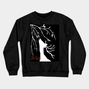 Be wild Crewneck Sweatshirt